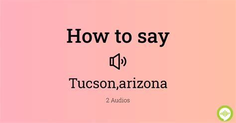 How to Pronounce Tucson Arizona .